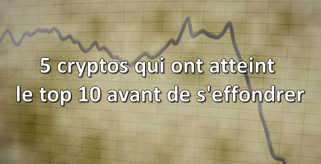 5 crypto monnaies qui ont atteint le top 10 avant de s’effondrer