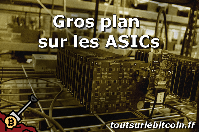 Gros plan sur les ASICs