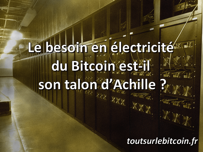 Le besoin du Bitcoin en électricité est-il sont talon d'Achille ?