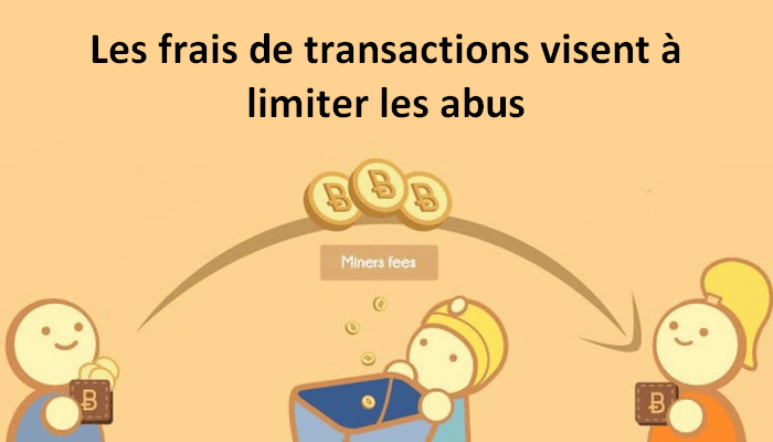 Les frais de transactions visent à limiter les abus