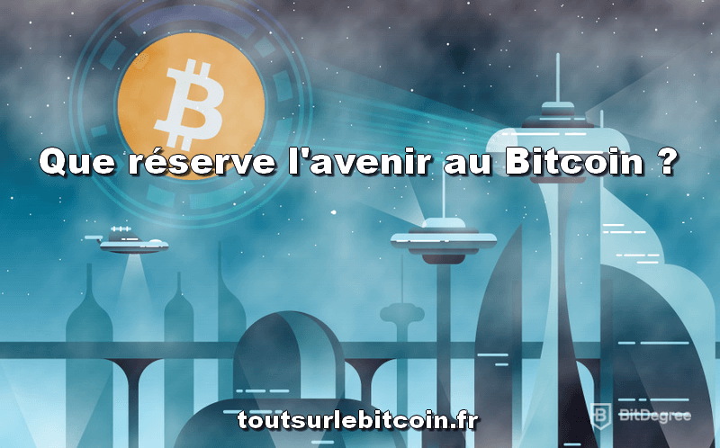 Que réserve l'avenir au Bitcoin ?